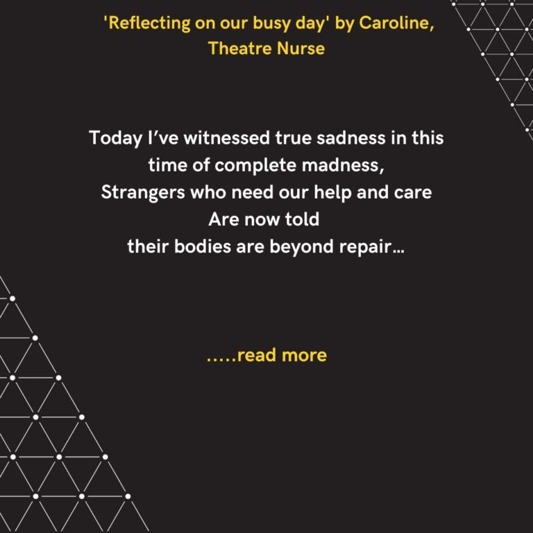 Today I’ve witnessed true sadness in this time of complete madness, Strangers who need our help and care Are now told their bodies are beyond repair…